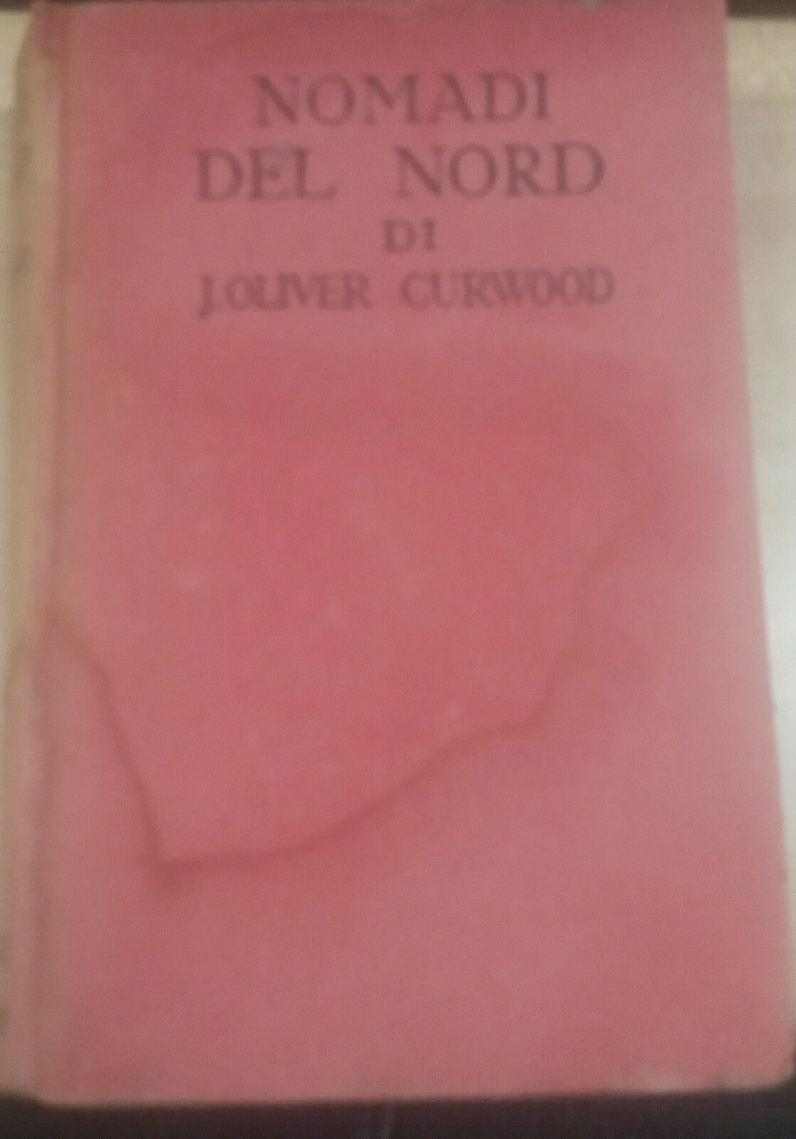 NOMADI DEL NORD - J.OLIVER CURWOOD - SONZOGNO - 1930 - M