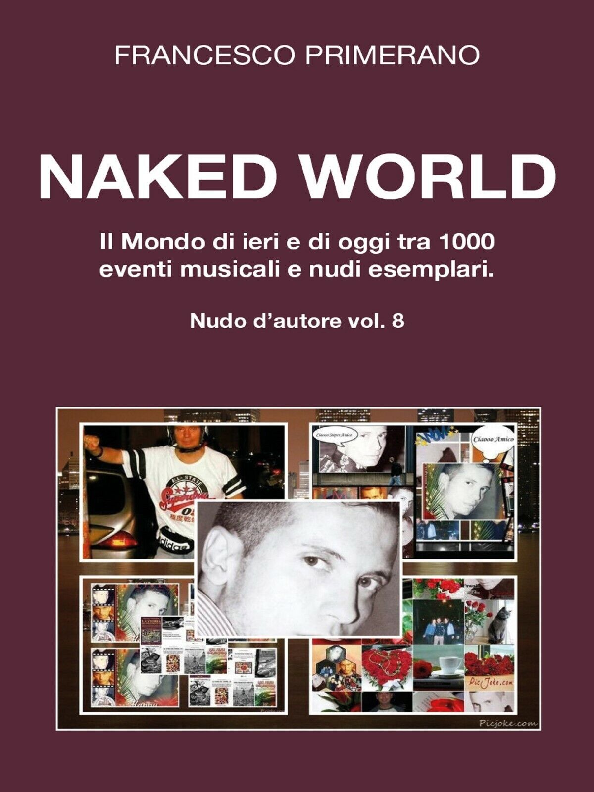 Naked World. Il mondo di ieri e di oggi tra 1000 eventi musicali e nudi esemplar