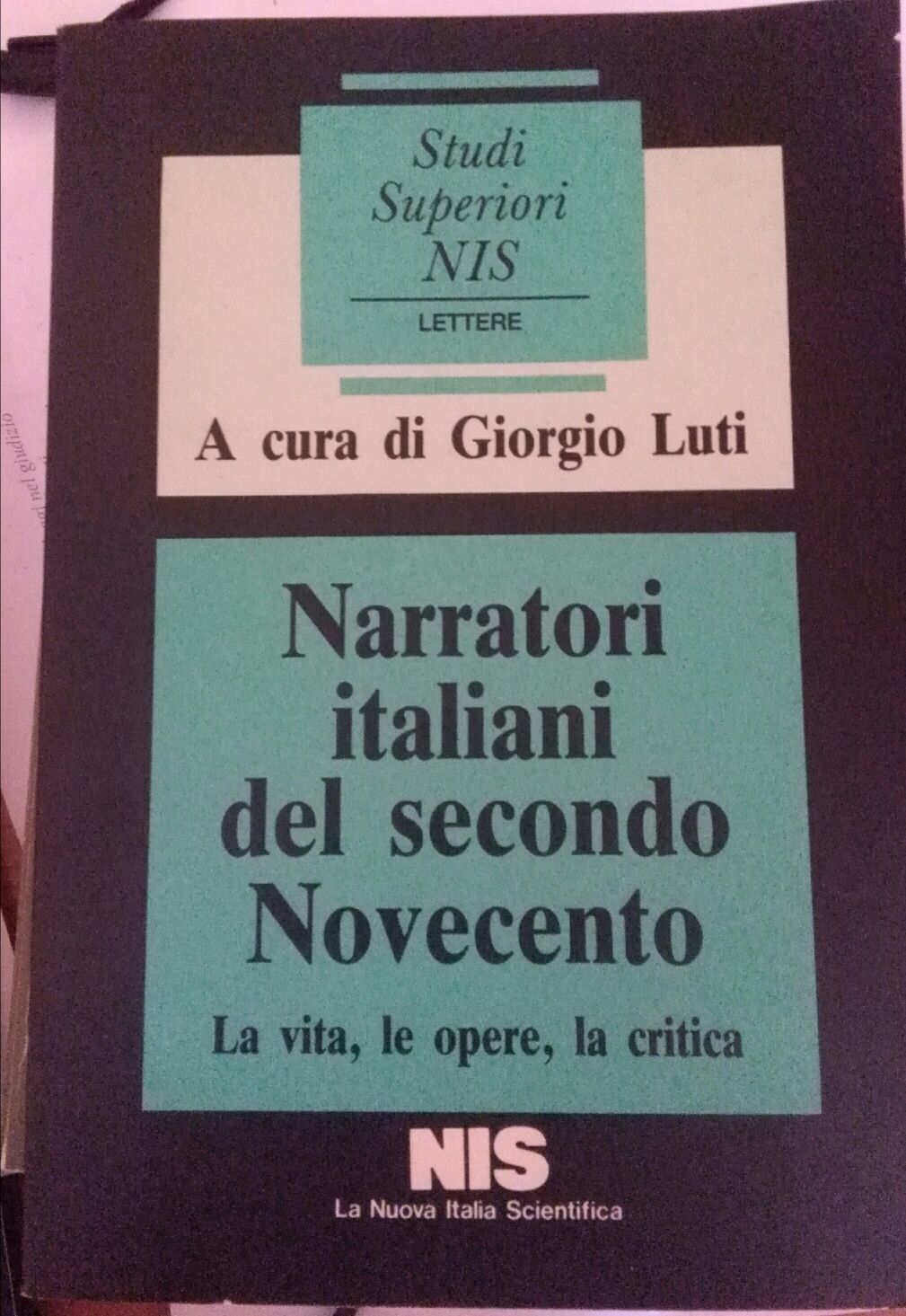 Narratori italiani del secondo NovecentoLa vita,le opere,la critica,G.Luti,NIS-S