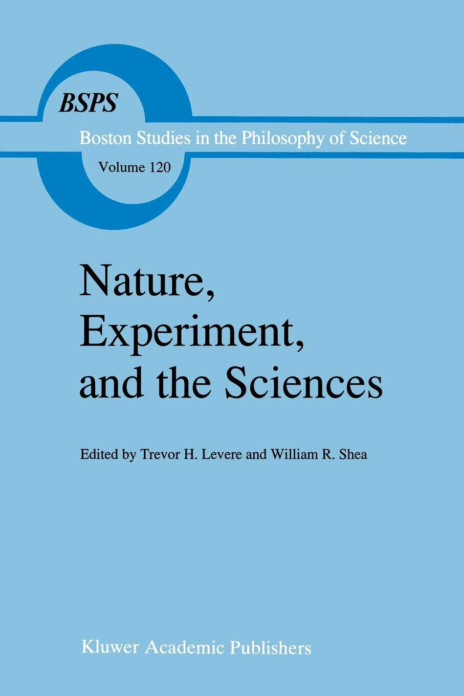 Nature, Experiment, and the Sciences - Trevor H. Levere  - Springer, 2013