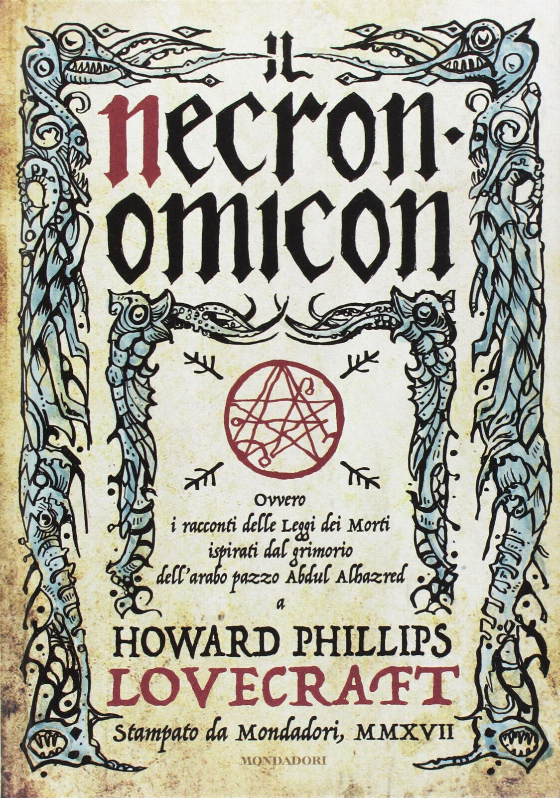 Necronomicon - Howard P. Lovecraft,  Mondadori, 2017