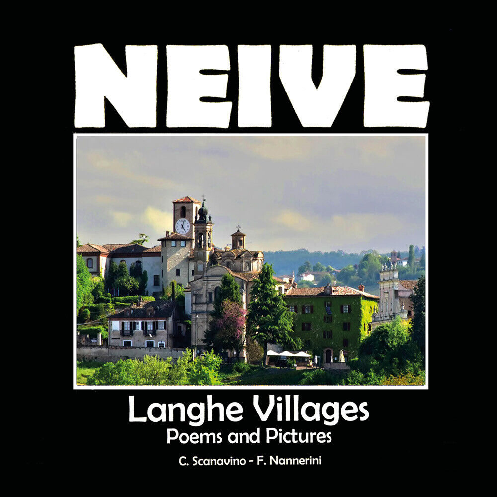 Neive - A cosy village in the Langhe - Claudio Scanavino,  2021,  Youcanprint