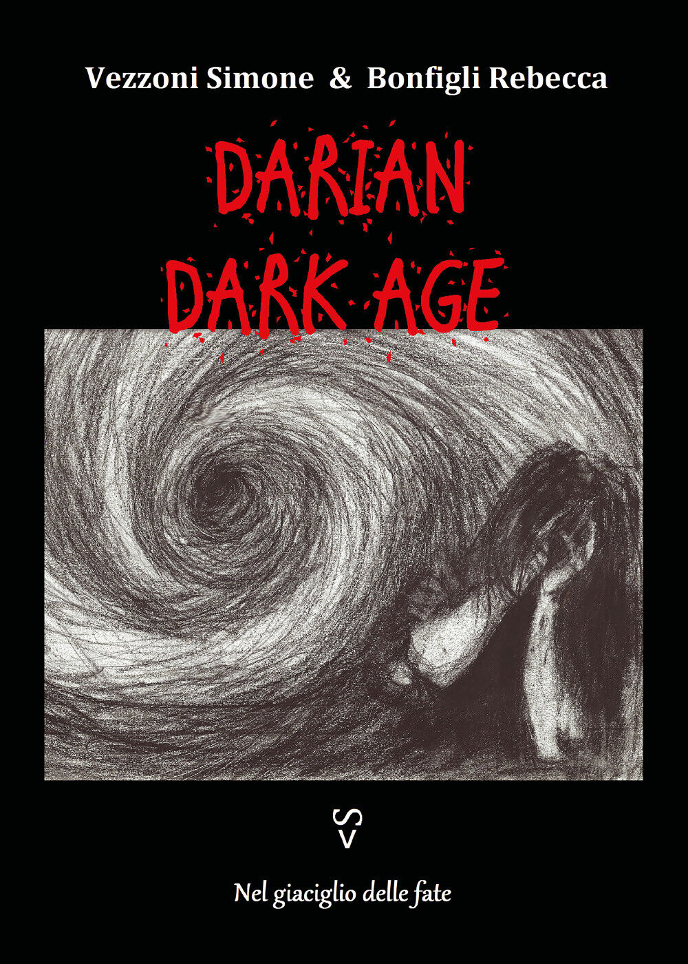 Nel giaciglio delle fate. Darian DarkAge di Simone Vezzoni, Rebecca Bonfigli,  2