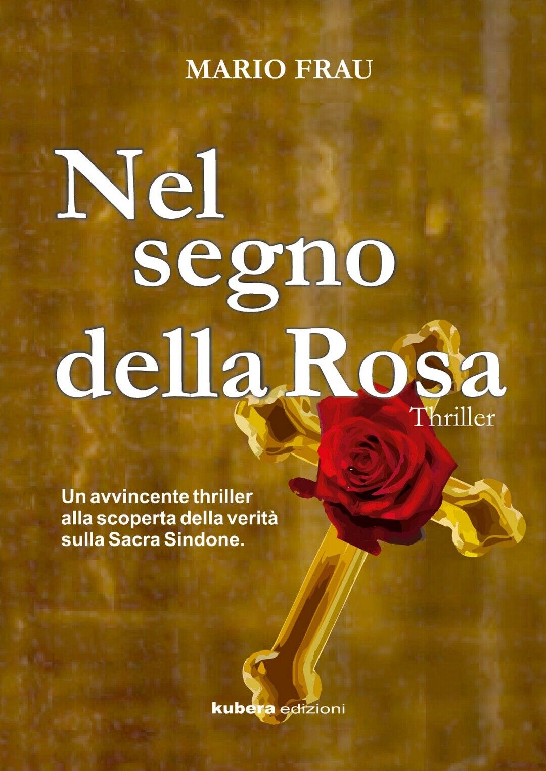 Nel segno della Rosa  di Mario Frau,  2020,  Kubera Edizioni