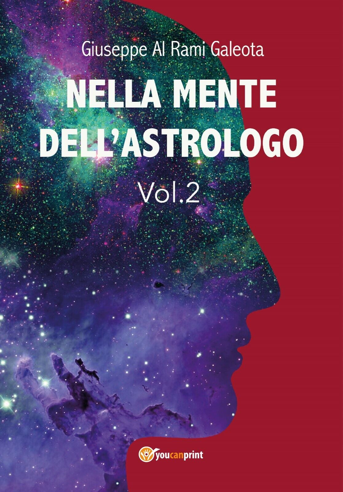 Nella mente delL'astrologo VOL.2, di Giuseppe Al Rami Galeota,  2019