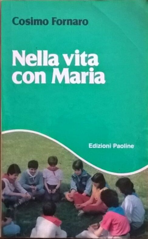 Nella vita con Maria - Cosimo Fornaro (Ed Paoline 1987) Ca