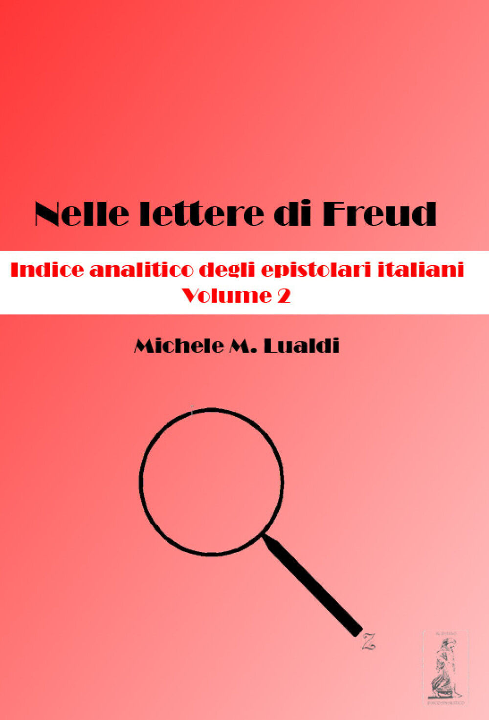 Nelle lettere di Freud. Indice analitico degli epistolari italiani. Volume 2  di