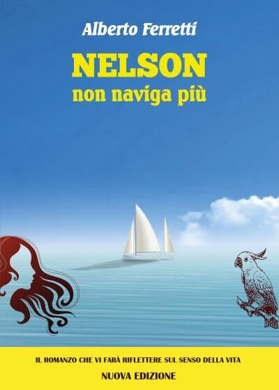  Nelson non naviga pi? di Alberto Ferretti, 2022, Youcanprint