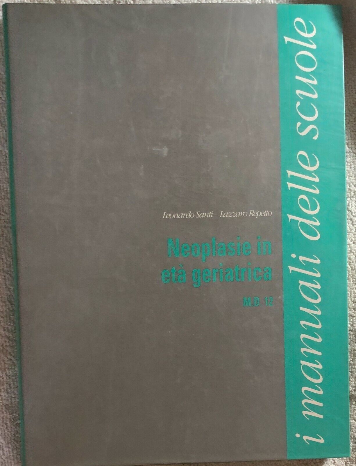 Neoplasie in et? geriatrica di Leonardo Santi-lazzaro Repetto,  1983,  Istituto 