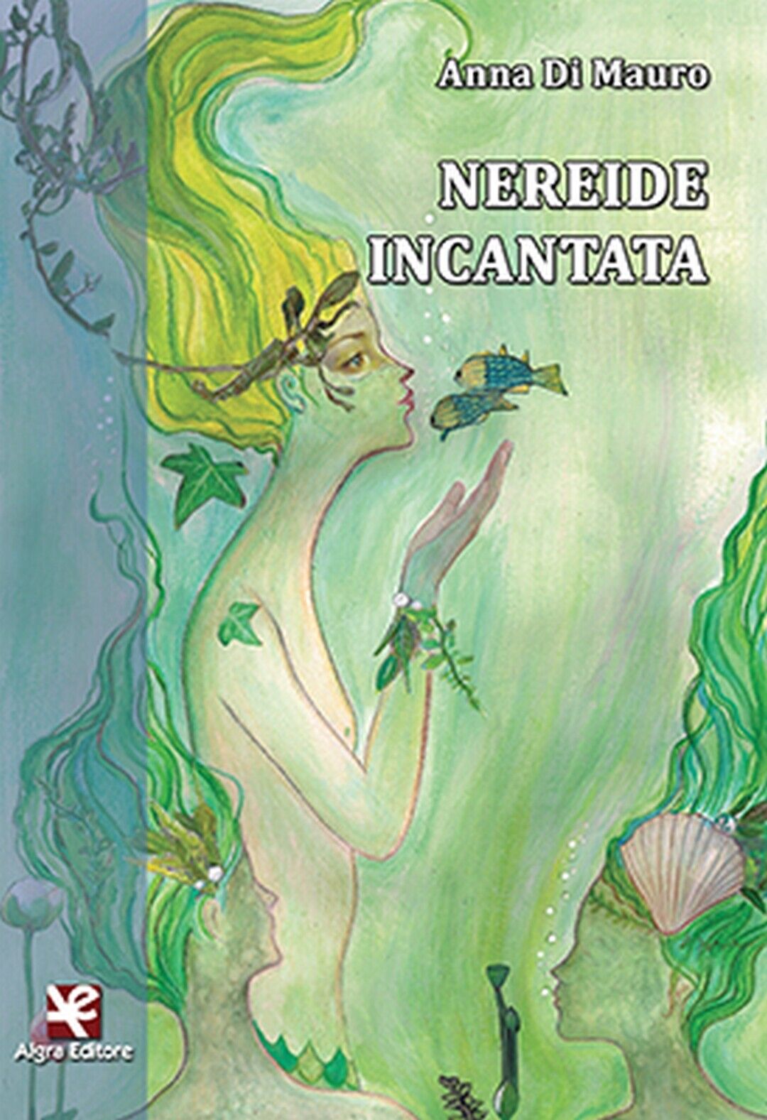 Nereide incantata  di Anna Di Mauro,  Algra Editore