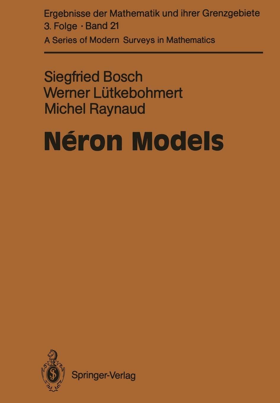 Neron Models - Siegfried Bosch, Werner L?tkebohmert, Michel Raynaud - 2010
