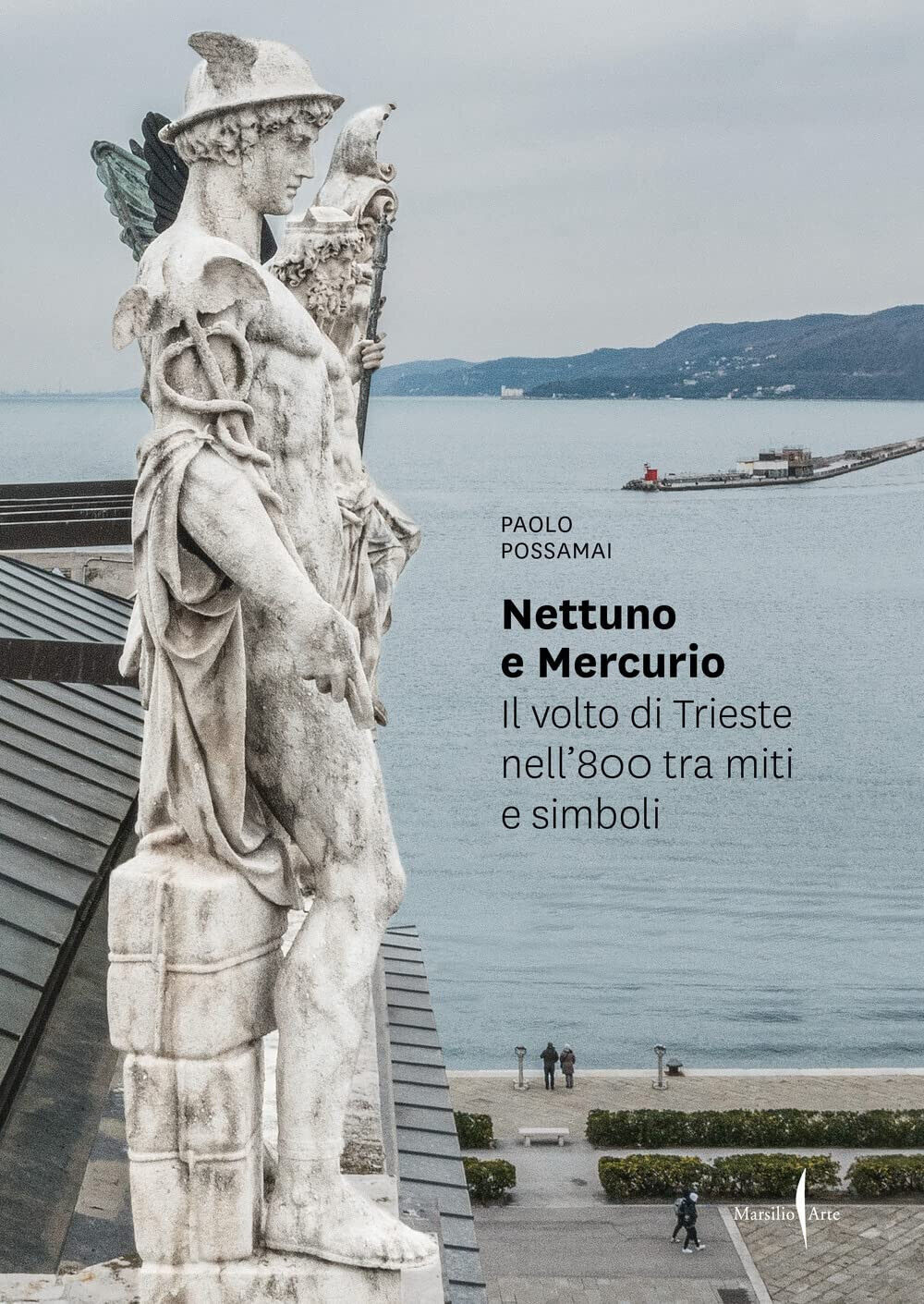 Nettuno e Mercurio. Il volto di Trieste nell'800 tra miti e simboli - 2022