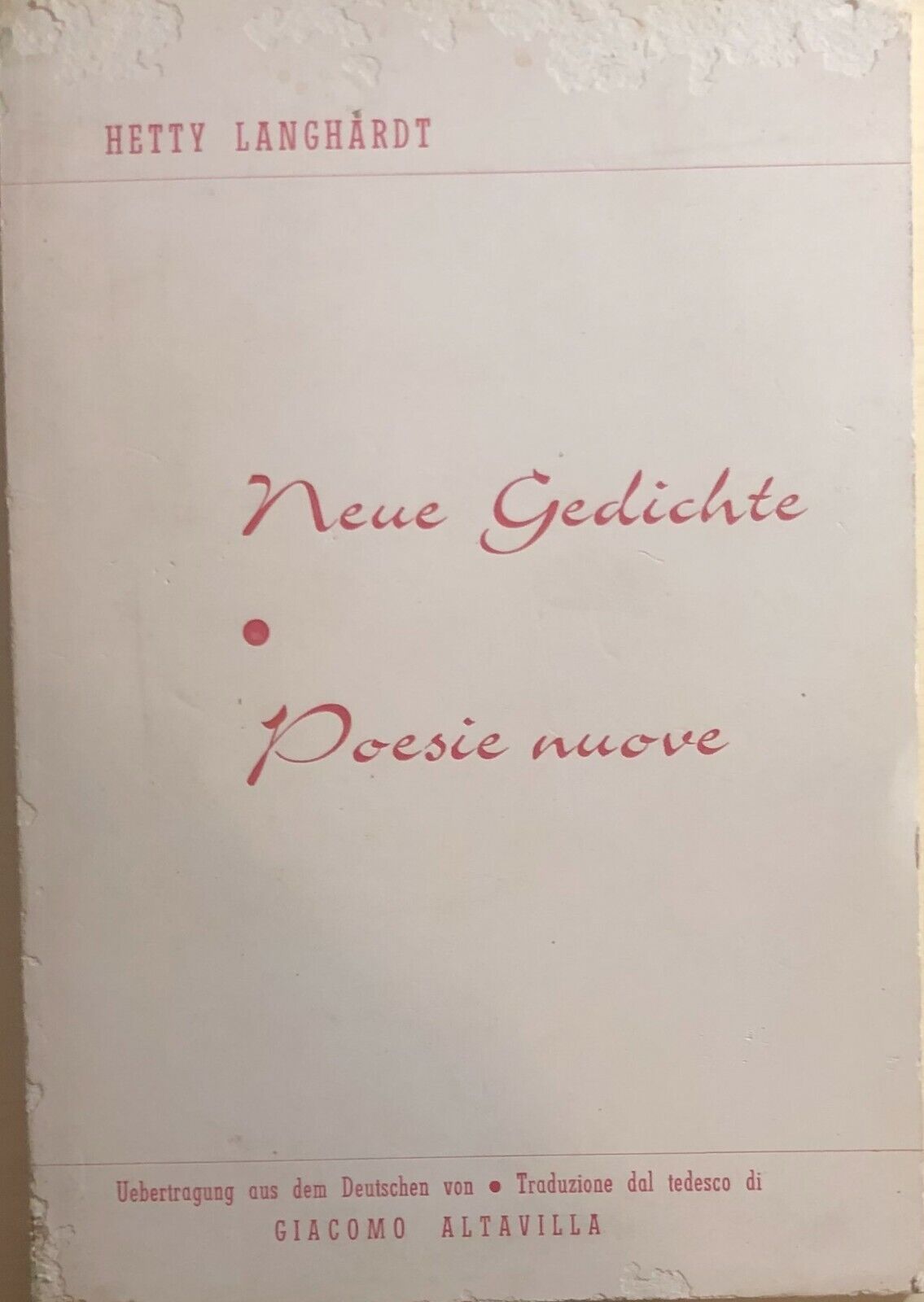 Neue gedichte - Poesie nuove di Hetty Langhardt, 1975, Tipografia Pantano