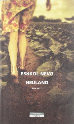 Neuland - Eshkol Nevo - Neri Pozza,2012 - A