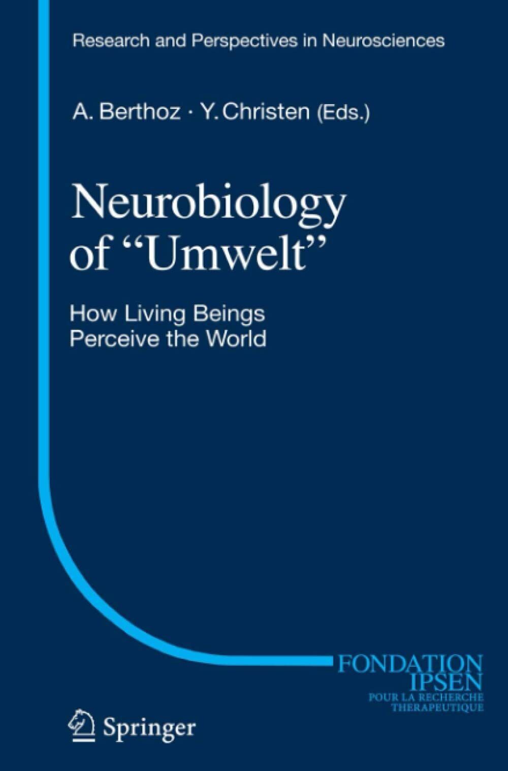 Neurobiology of Umwelt - Alain Berthoz - Springer, 2010
