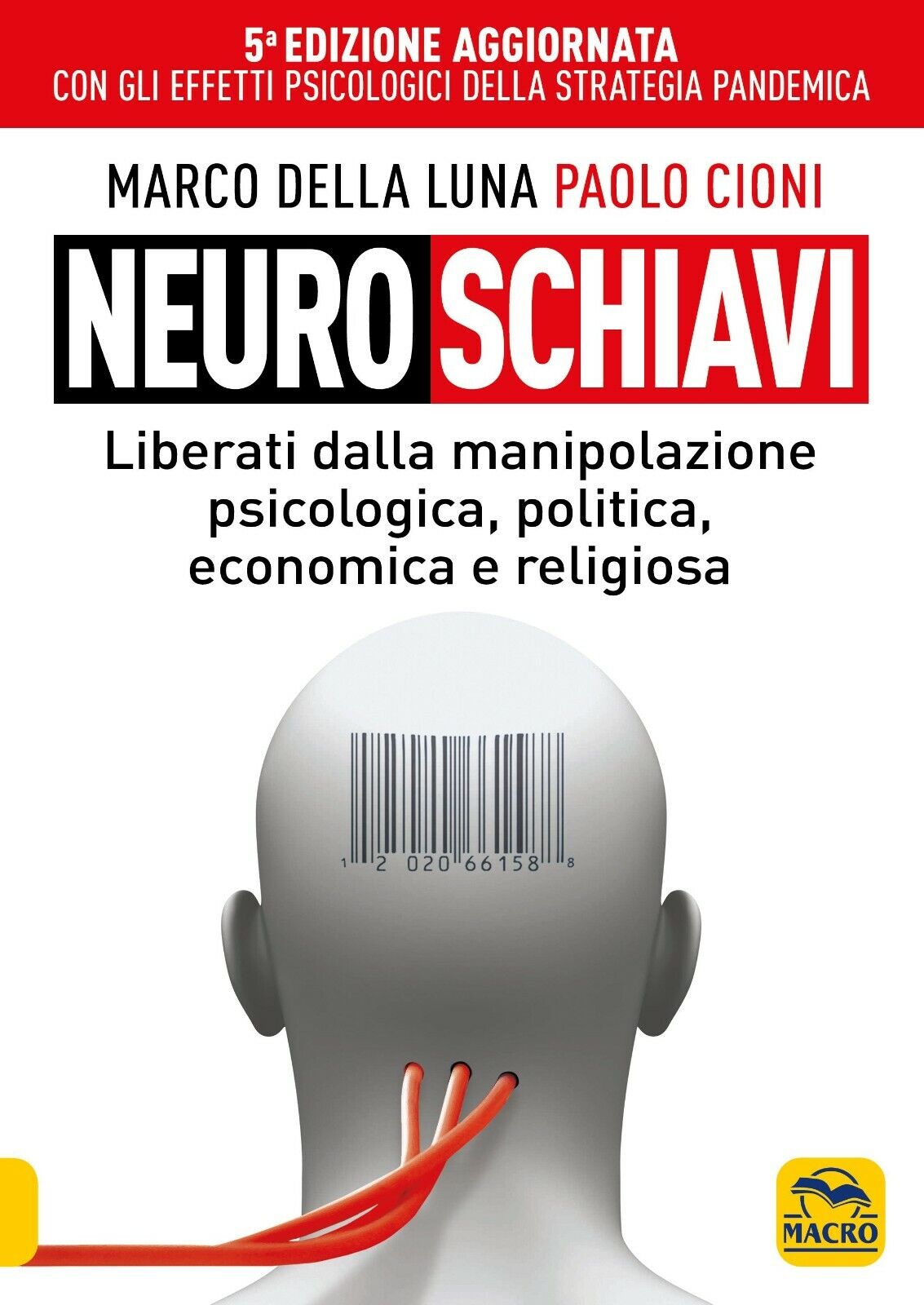 Neuroschiavi di Marco Della Luna, Paolo Cioni,  2021,  Macro Edizioni