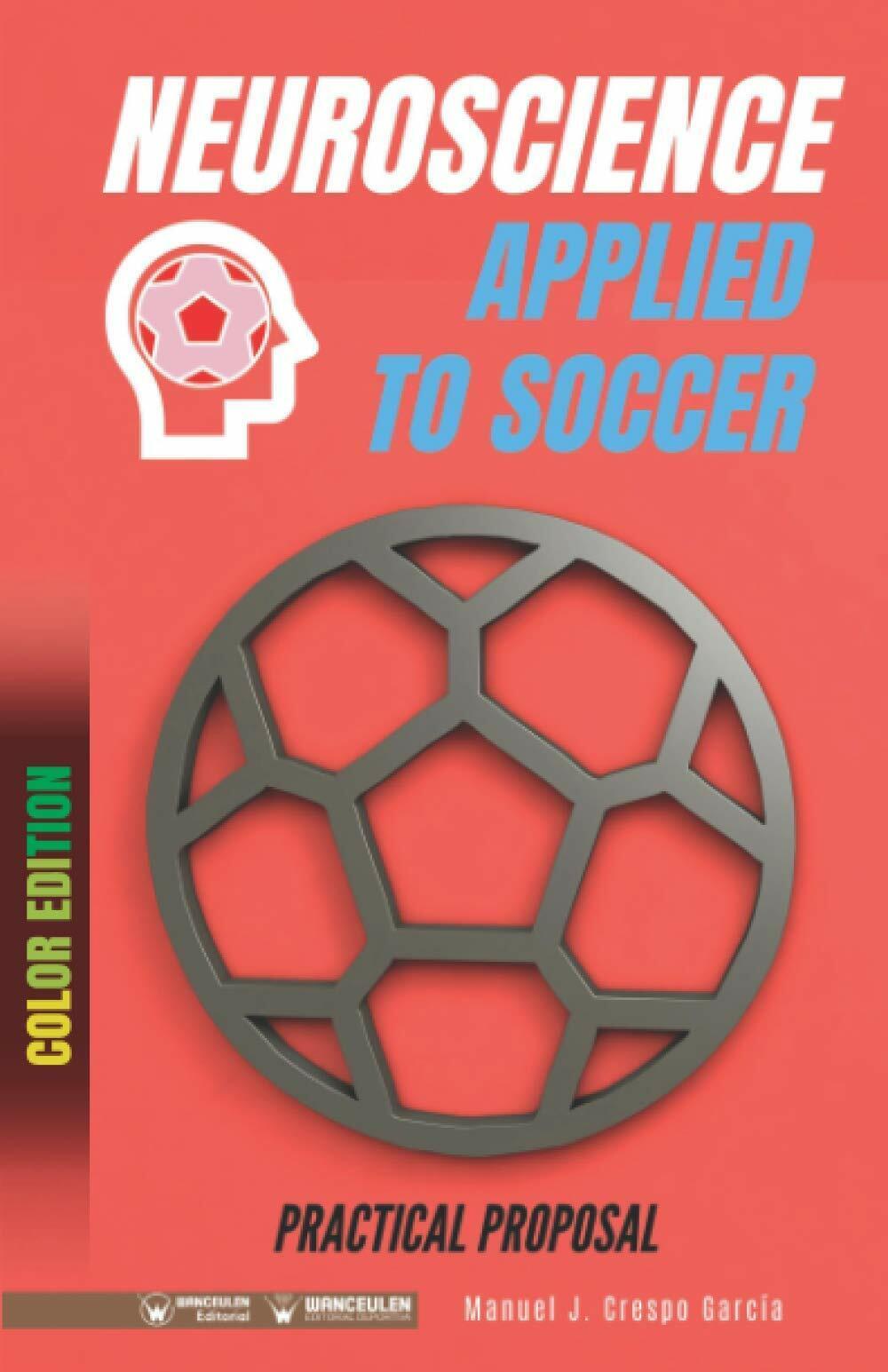 Neuroscience applied to soccer - Manuel J. Crespo Garc?a - Wanceulen, 2020