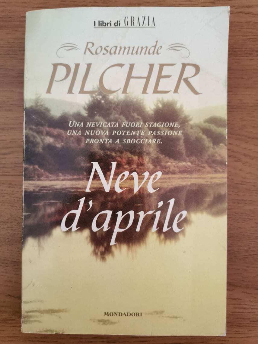 Neve d'aprile - R. Pilcher - Mondadori - 1998 - AR