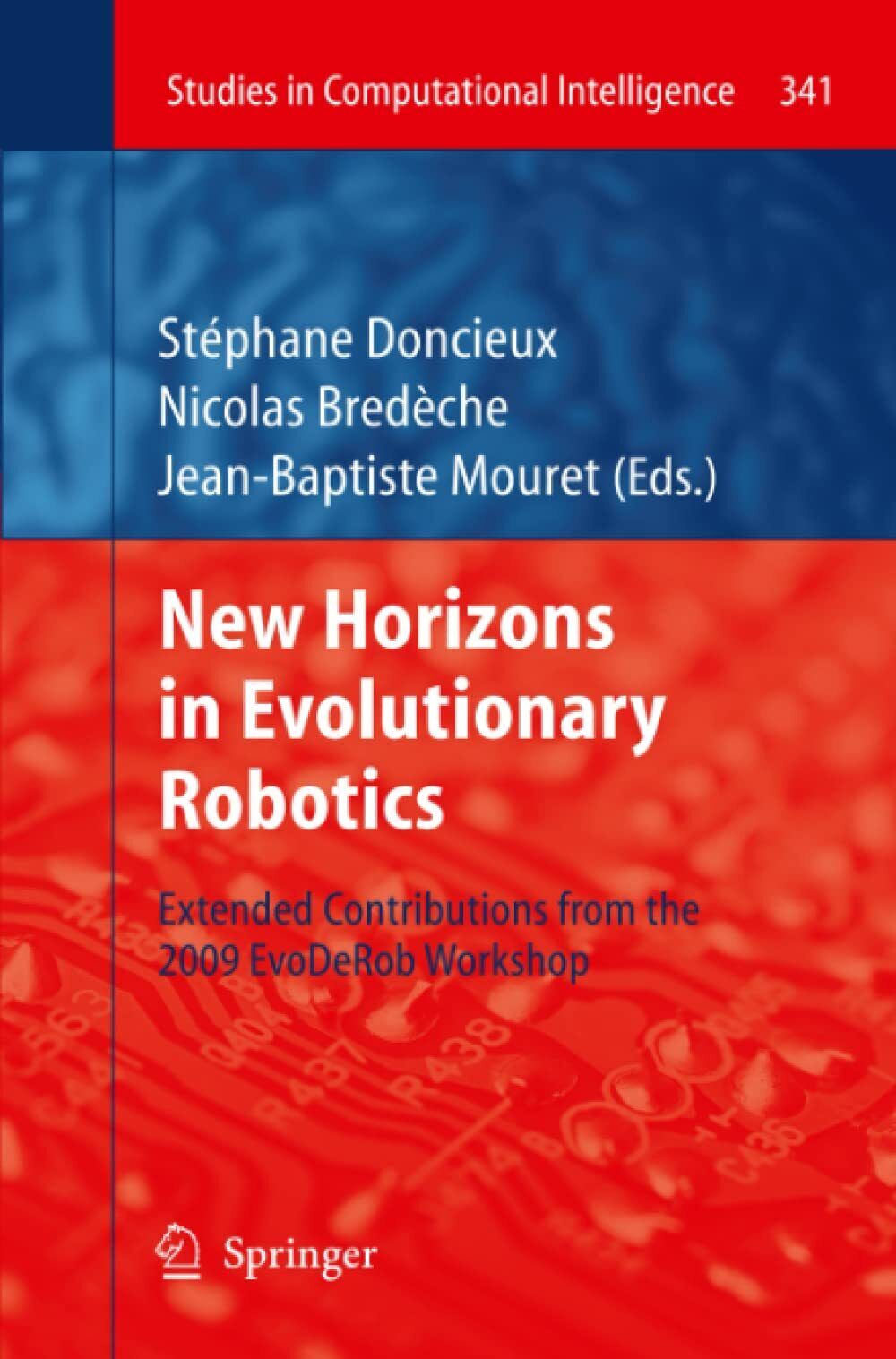 New Horizons in Evolutionary Robotics - St?phane Doncieux - Springer, 2013