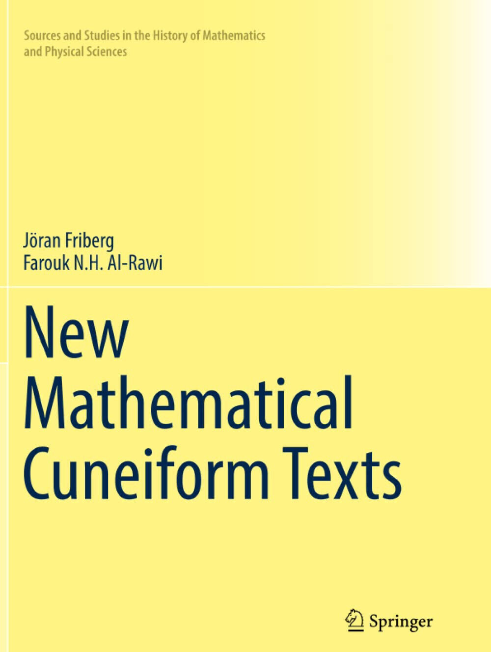 New Mathematical Cuneiform Texts - Farouk N. H. Al-Rawi, J?ran Friberg - 2018