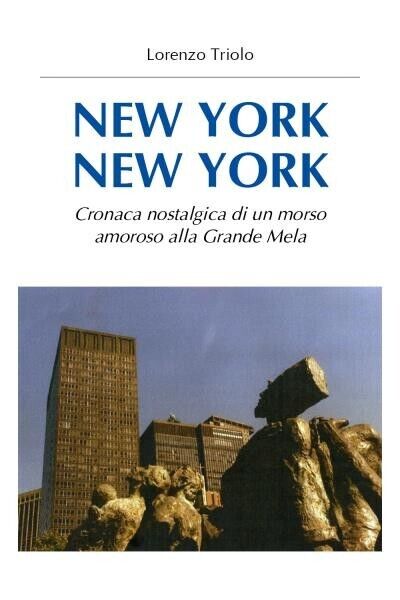 New York New York di Lorenzo Triolo, 2022, Youcanprint
