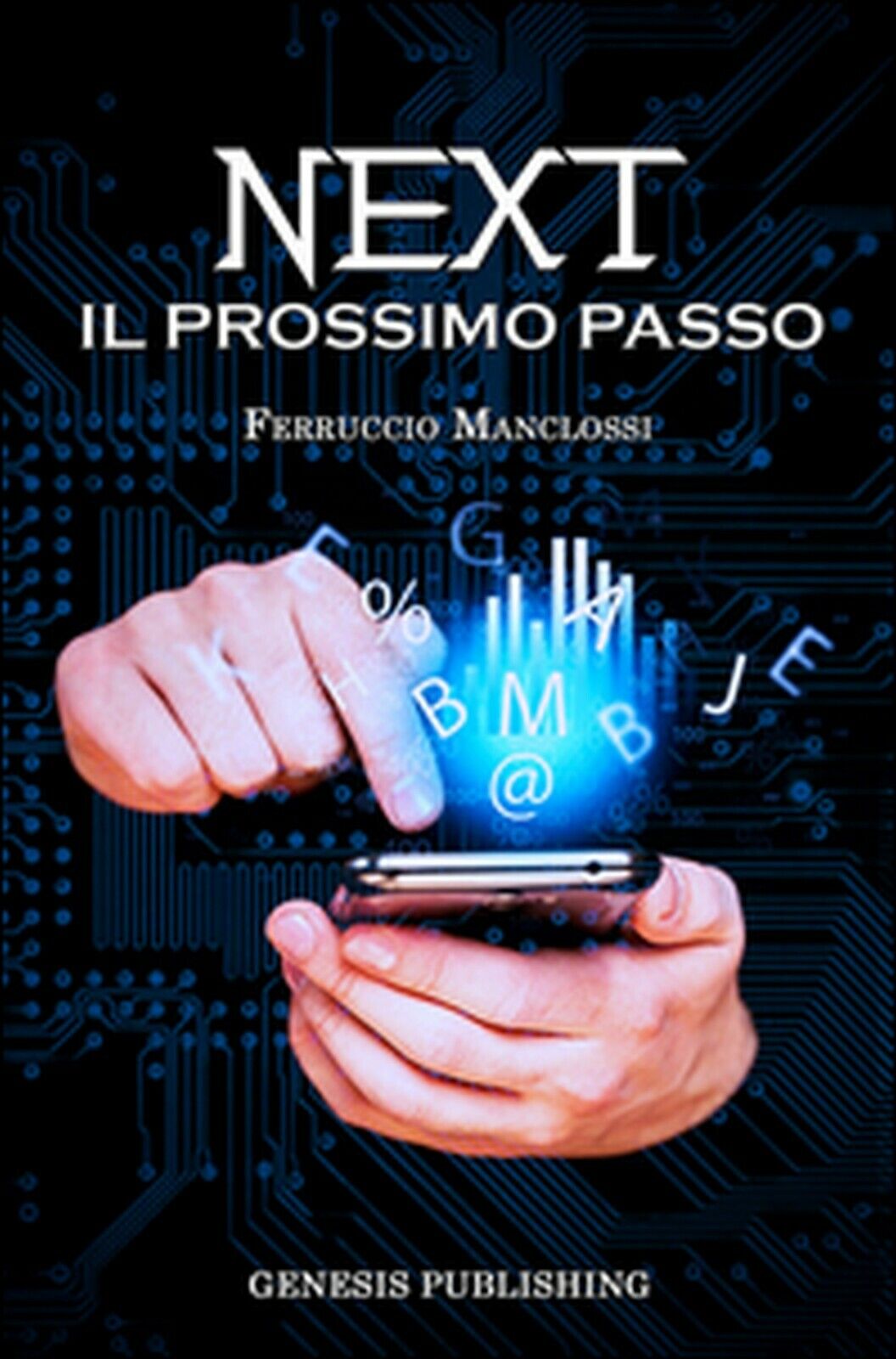 Next. Il prossimo passo  di Ferruccio Manclossi,  2016,  Genesis Publishing