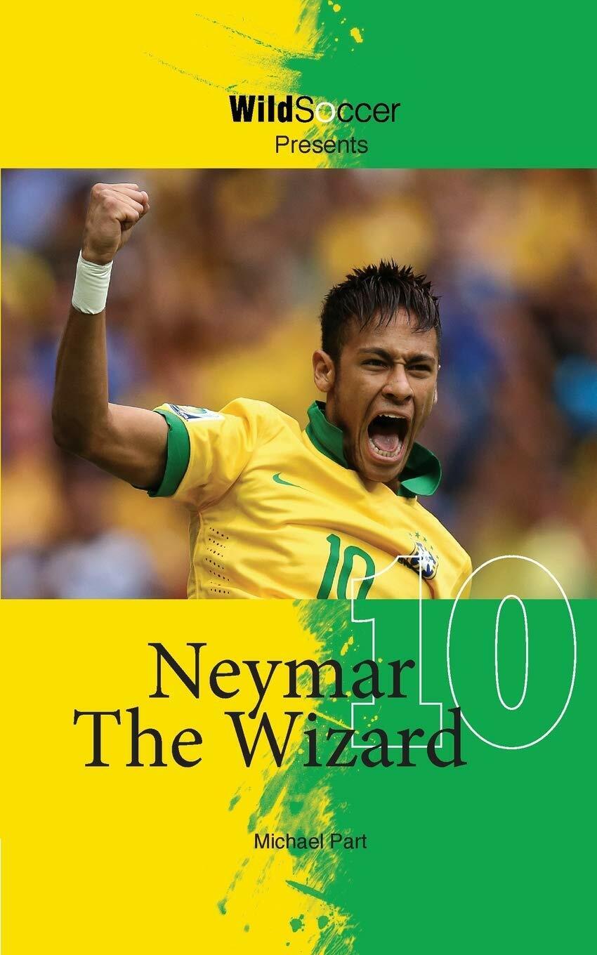 Neymar The Wizard - Michael Part - Sole books, 2014