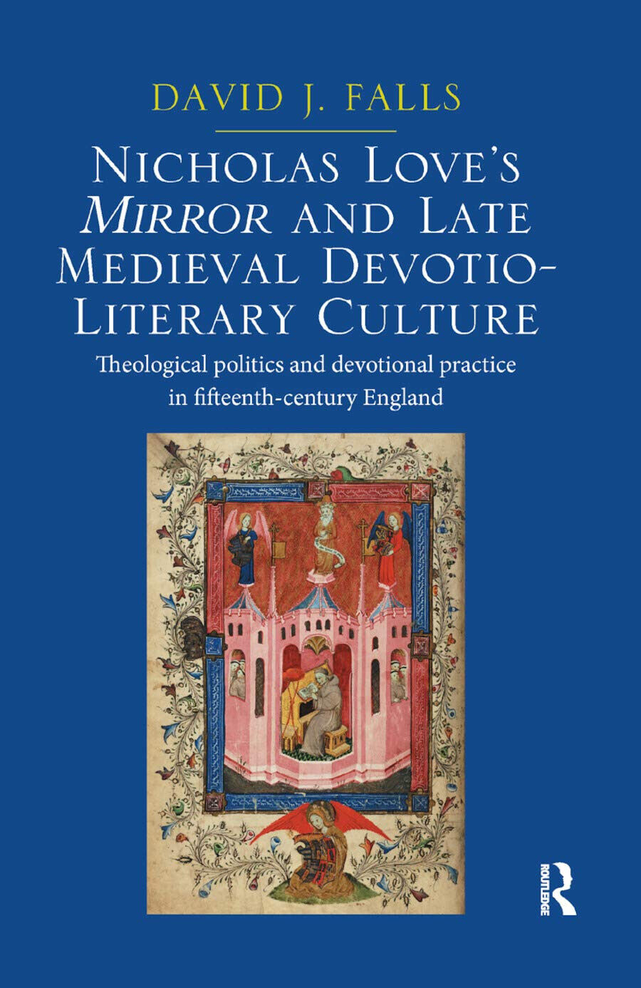 Nicholas Love's Mirror And Late Medieval Devotio-literary Culture - 2019