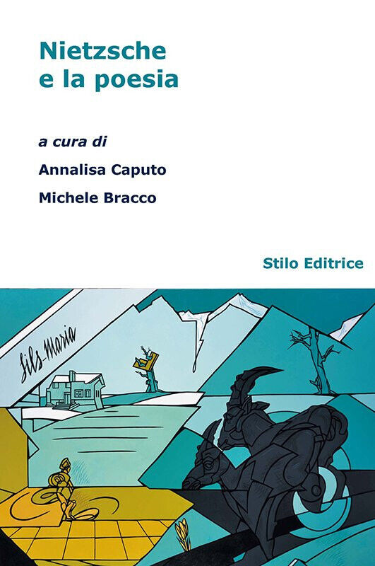 Nietzsche e la poesia - A. Caputo, M. Bracco - Stilo, 2012