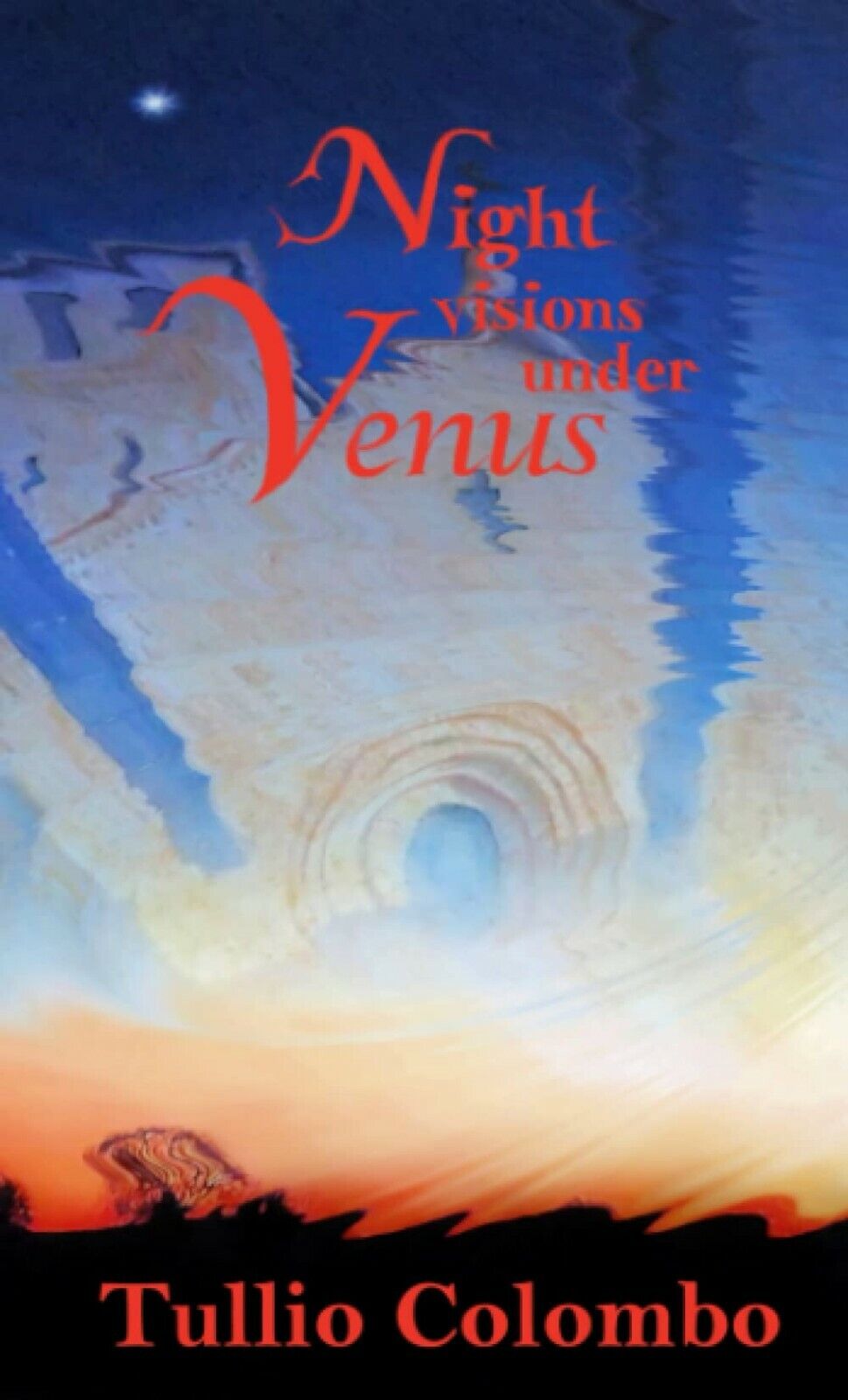 Night Visions under Venus di Tullio Colombo,  2021,  Indipendently Published