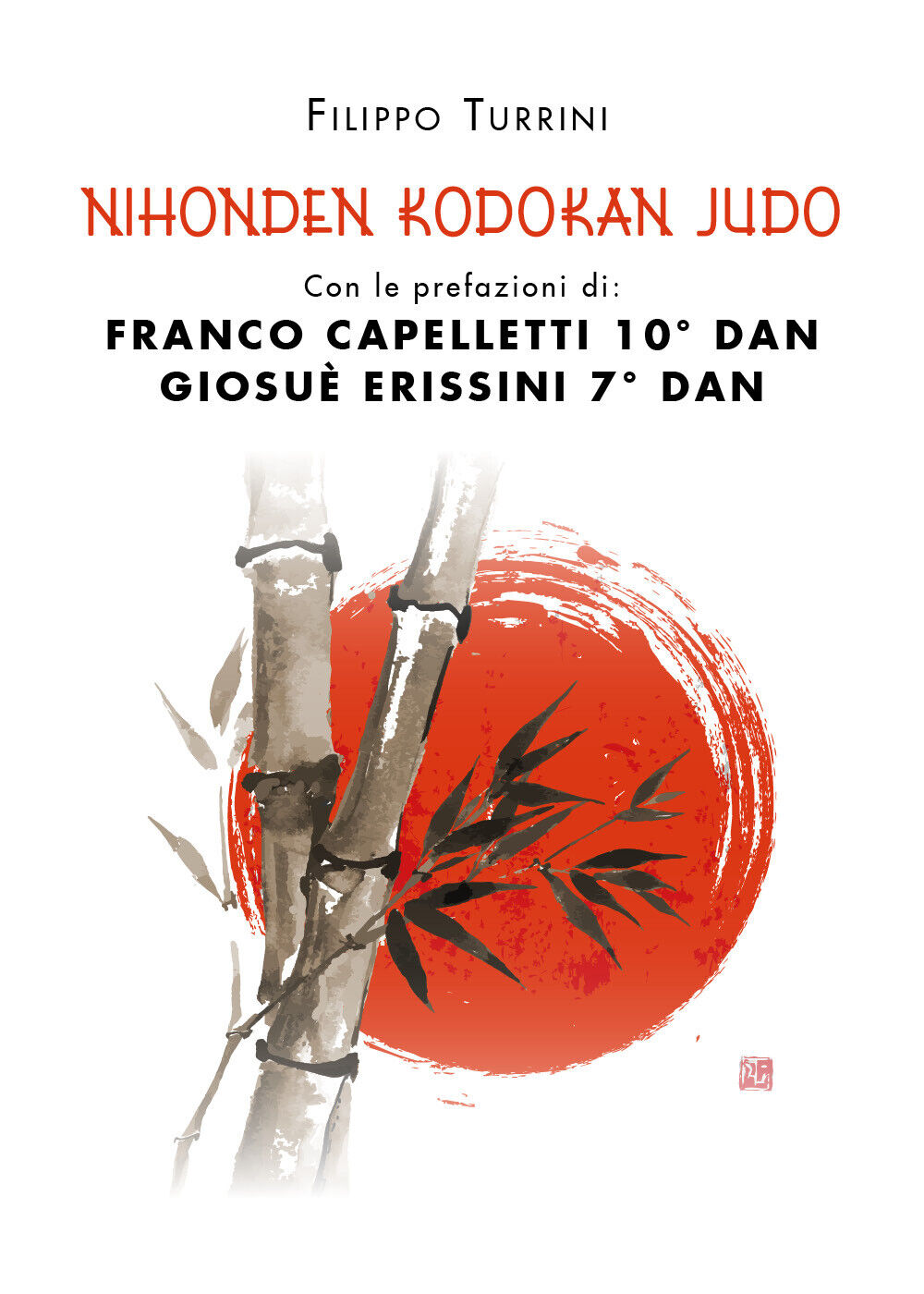 Nihonden Kodokan Judo di Filippo Turrini,  2020,  Youcanprint