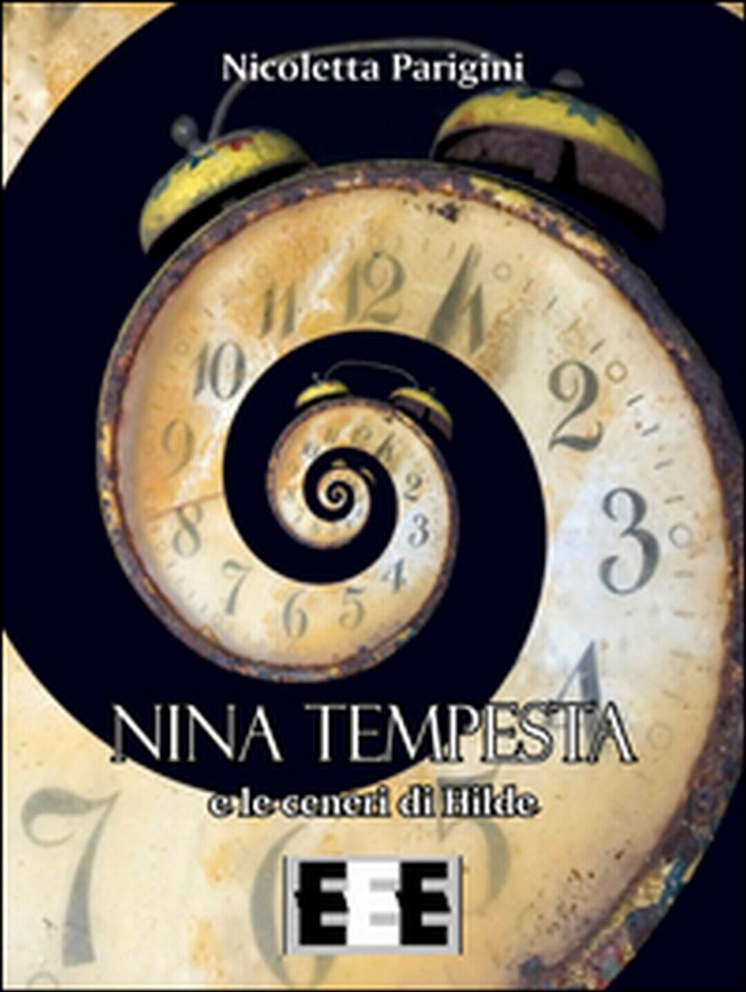 Nina Tempesta e le ceneri di Hilde  di Parigini Nicoletta,  2016,  Eee-edizioni 