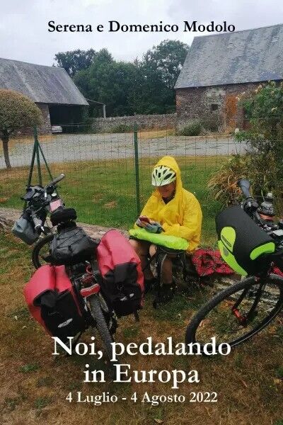 Noi, pedalando in Europa di Serena Modolo, Domenico Modolo, 2023, Youcanprint