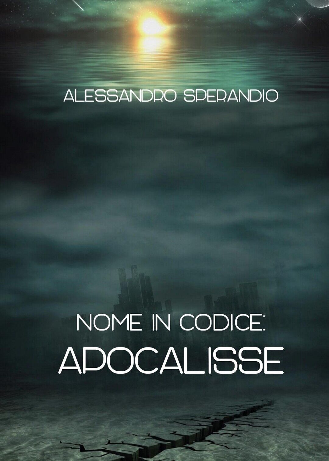 Nome in Codice: Apocalisse  di Alessandro Sperandio,  2017,  Youcanprint