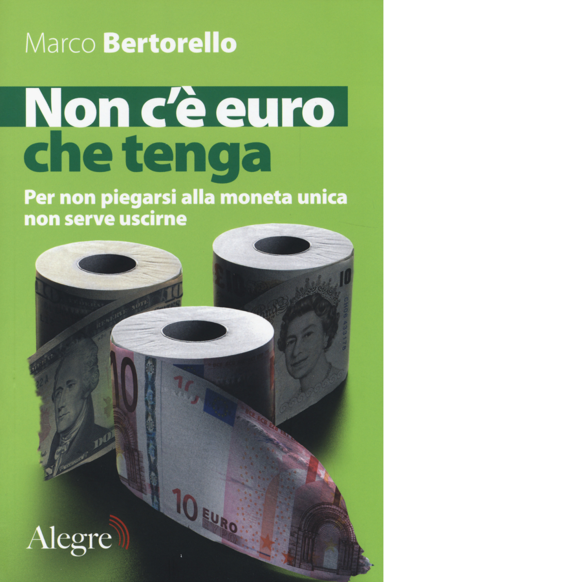 Non c'? euro che tenga di Marco Bertorello - edizioni alegre, 2014