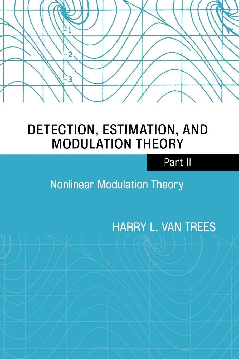 Nonlinear Modulation Theory (Detection, Estimation, and Modulation Theory)