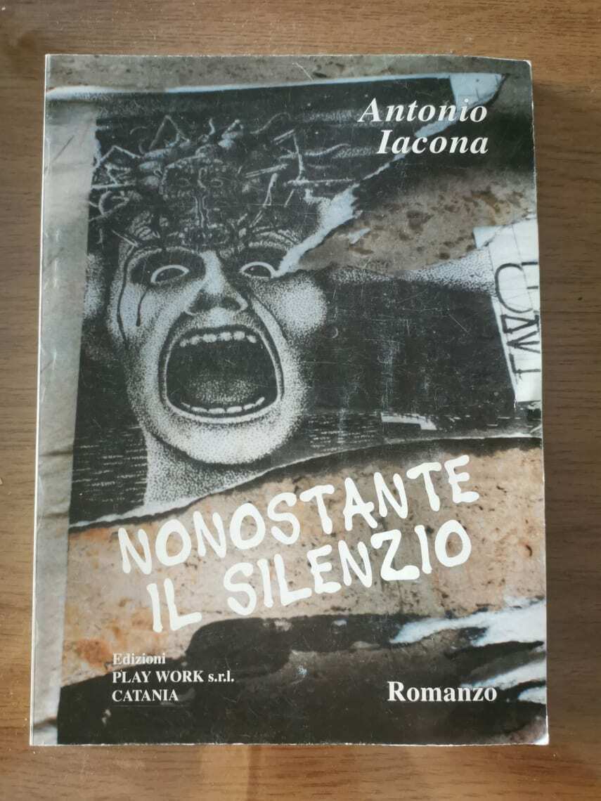 Nonostante il silenzio - A. Iacona - Play Work s.r.l. - 1999 - AR