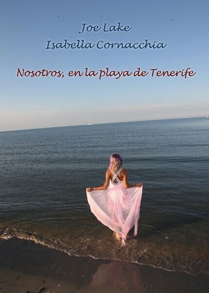 Nosotros, en la playa de Tenerife  di Joe Lake E Isabella Cornacchia,  2019 - ER