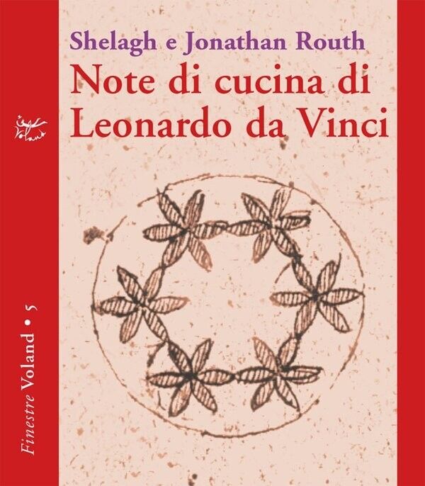Note di cucina di Leonardo da Vinci di Shelagh Routh, Jonathan Routh, 2005, V