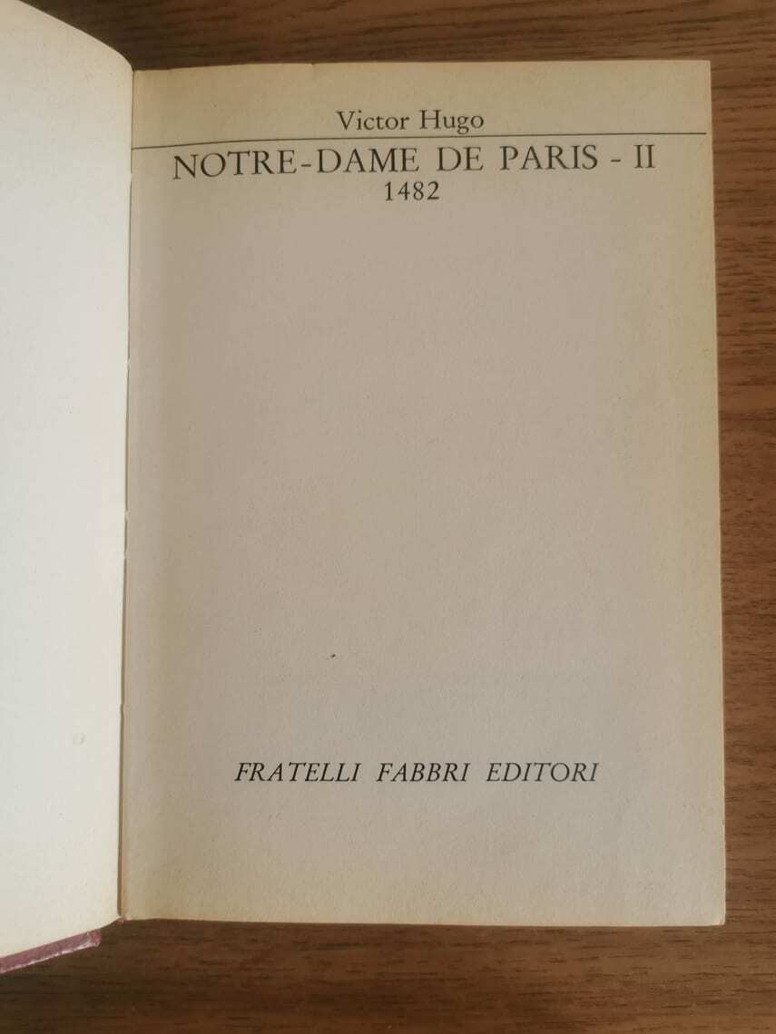 Notre dame de Paris II - V. Hugo - Fabbri editori - 1968 - AR
