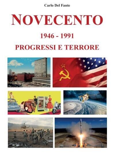 Novecento 1946 - 1991 Progressi e terrore di Carlo Del Fante, 2022, Youcanpri