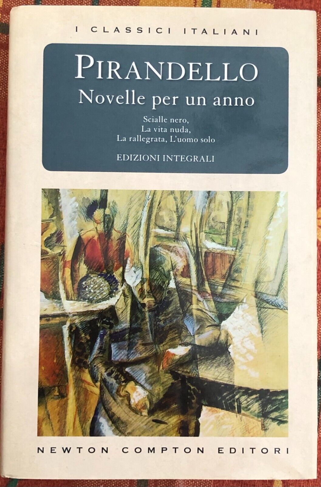 Novelle per un anno Volume primo di Luigi Pirandello, 2007, Newton Compton Ed