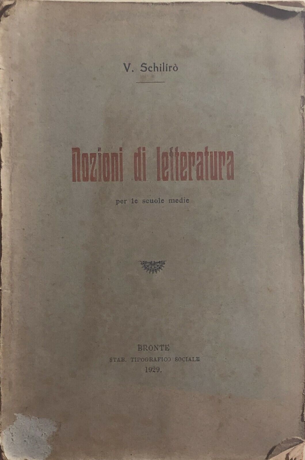 Nozioni di letteratura per le scuole medie di V. Schilir?, 1929, Bronte Stab. Ti
