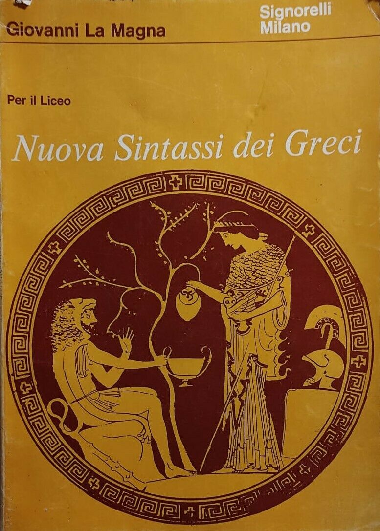 Nuova Sintassi dei Greci di Giovanni La Magna, 1971, Signorelli Milano