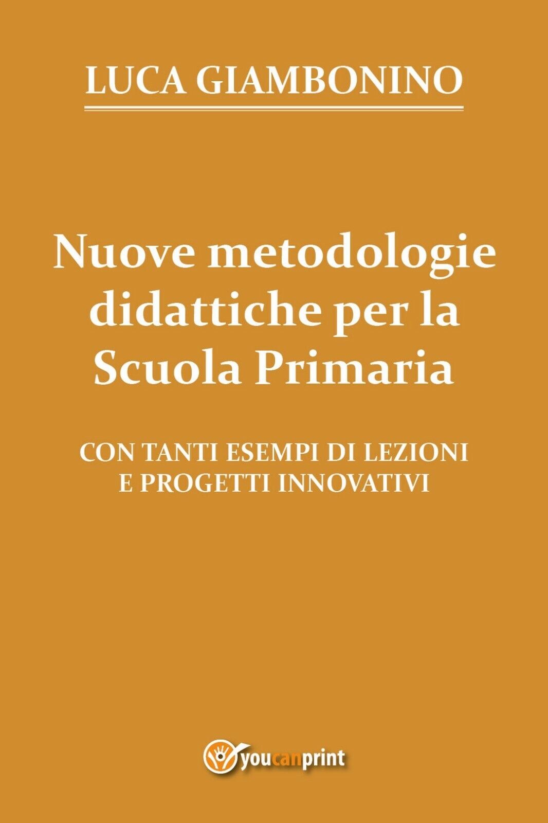Nuove metodologie didattiche per la Scuola Primaria, Luca Giambonino,  2017