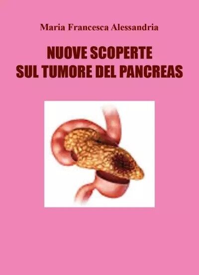 Nuove scoperte sul tumore del pancreas di Maria Francesca Alessandria, 2023, 