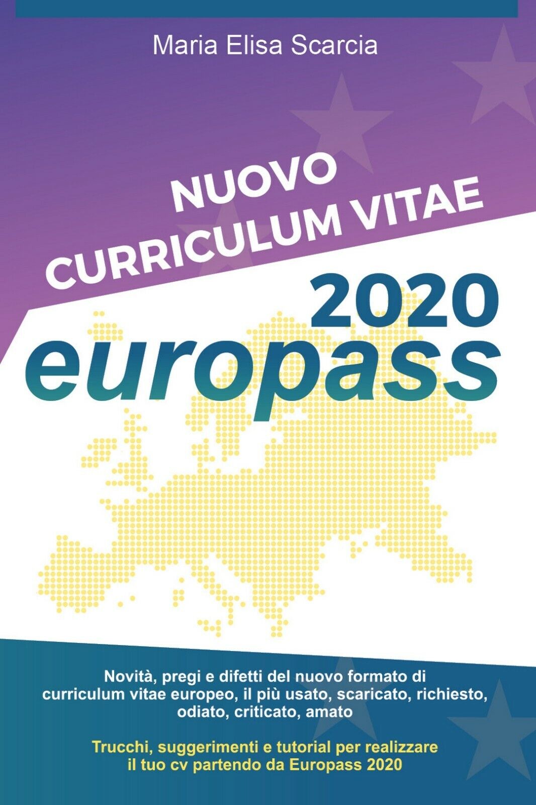 Nuovo Curriculum Vitae Europass 2020, Maria Elisa Scarcia,  2020,  Youcanprint