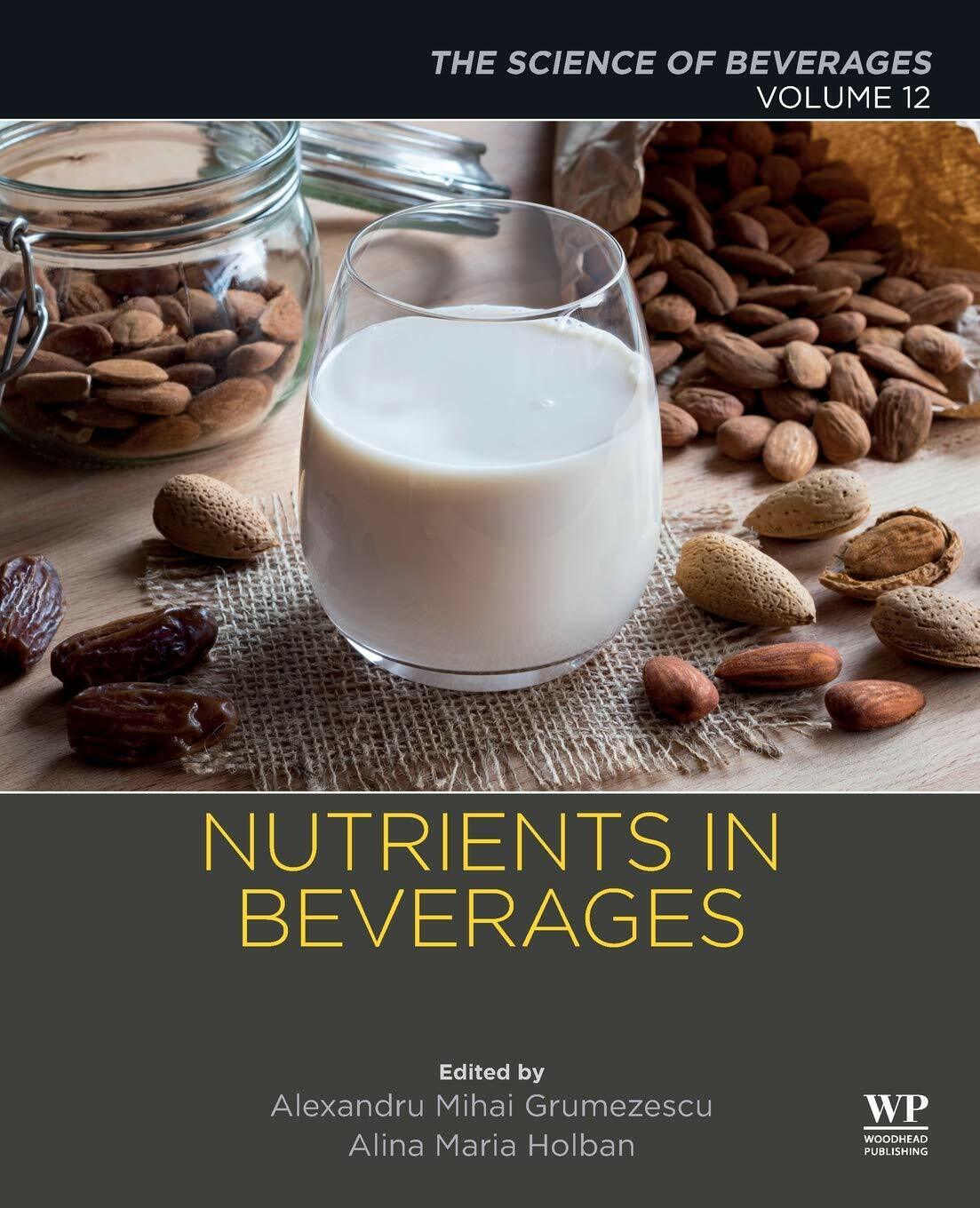 Nutrients in Beverages - Holban, Grumezescu - Elsevier, 2019