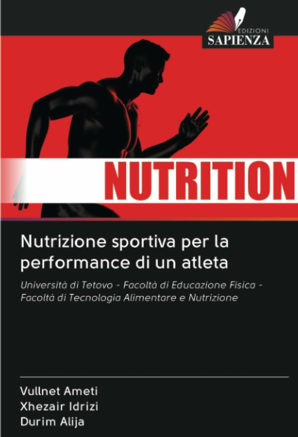 Nutrizione sportiva per la performance di un atleta - edizioni sapienza,2021