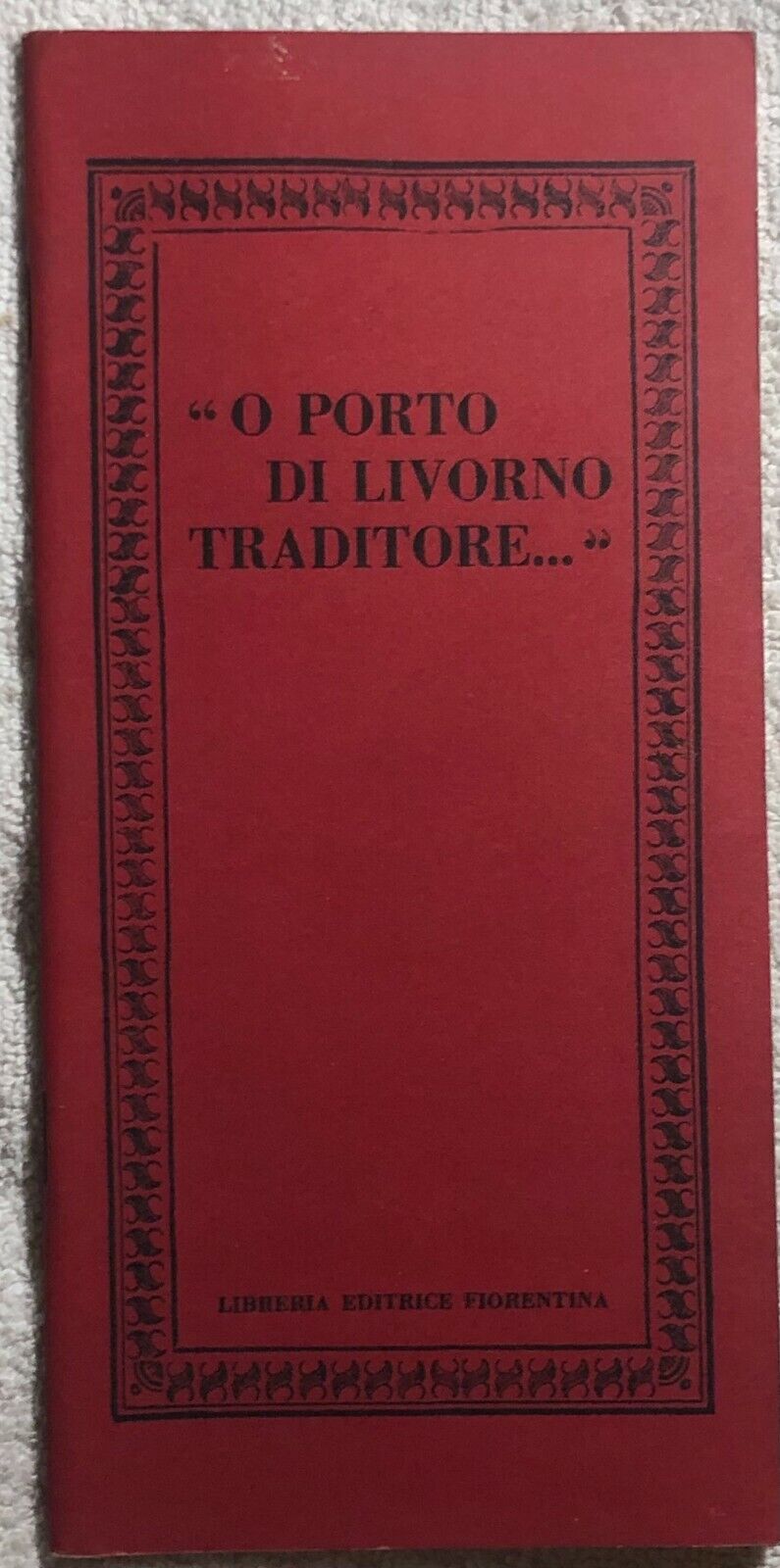 O porto di Livorno traditore di Aa.vv.,  1975,  Libreria Editrice Fiorentina